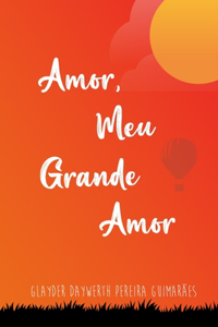 Amor, Meu Grande Amor