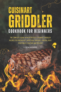 Cuisinart Griddler Cookbook For Beginners