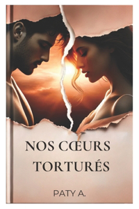 Nos coeurs torturés