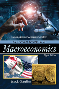 Applied Approach to Macroeconomics Custom Edition for Lamplighter Academy