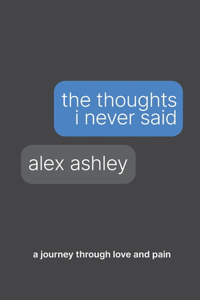 The thoughts i never said