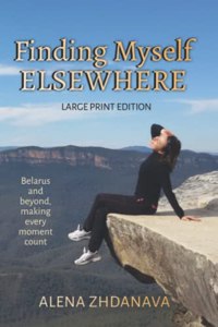 Finding Myself Elsewhere - LARGE PRINT