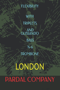 Flexibility with Triplets and Glissando Bass N-6 Trombone