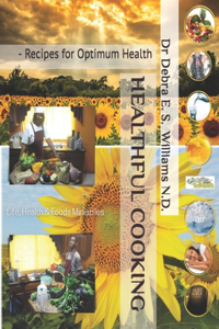 HEALTHFUL COOKING -Recipes for Optimum Health