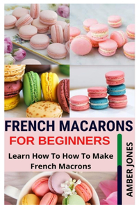 French Macarons for Beginners
