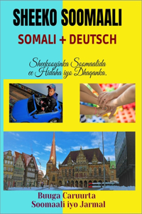 Sheeko Soomaali: SOMALI+DEUTSCH, Buuga Caruurta Soomaali iyo Jarmal: Sheekooyinka Soomaalida ee Hidaha iyo Dhaqanka,