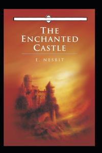 The Enchanted Castle Annotated