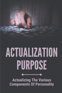 Actualization Purpose