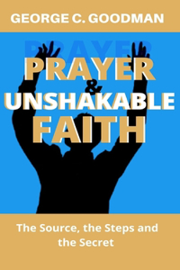Prayer and Unshakable Faith