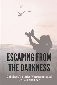 Escaping From The Darkness