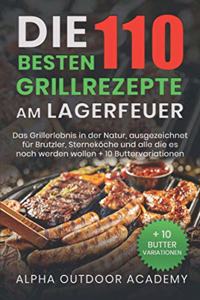 110 besten Grillrezepte für das Lagerfeuer