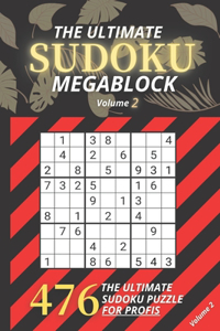 The Ultimate SUDOKU MEGABLOCK For Adults, 476 Sudoku Puzzles Including Solutions - Perfect For Profi Volume 2: Sudoku Puzzle Book For Adults Profi 9 x 9 Volume 2