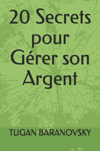 20 Secrets pour Gérer son Argent
