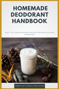 Homemade Deodorant Handbook