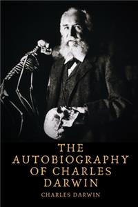The Autobiography of Charles Darwin