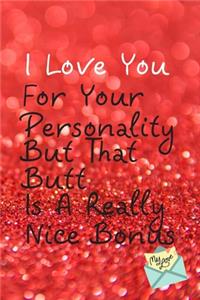 I love you for your personality, but that butt is a really nice bonus