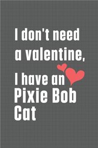 I don't need a valentine, I have a Pixie Bob Cat