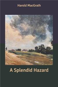 A Splendid Hazard