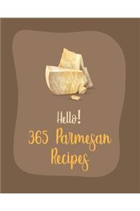 Hello! 365 Parmesan Recipes