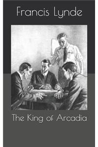 The King of Arcadia