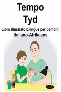 Italiano-Afrikaans Tempo/Tyd Libro illustrato bilingue per bambini