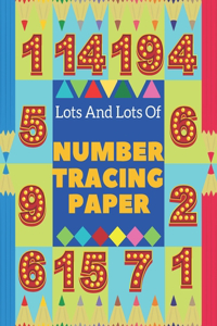 Lots And Lots Of Number Tracing Paper