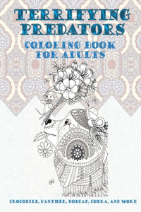 Terrifying Predators - Coloring Book for adults - Crocodile, Panther, Bobcat, Cobra, and more