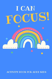 I can focus