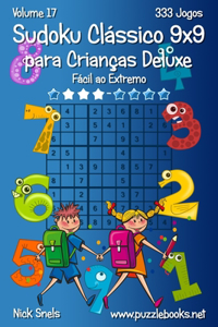 Sudoku Clássico 9x9 para Crianças Deluxe - Fácil ao Extremo - Volume 17 - 333 Jogos
