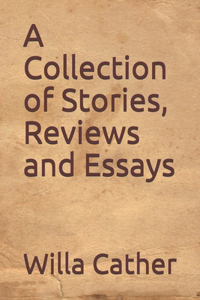 A Collection of Stories, Reviews and Essays