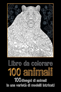 100 animali - Libro da colorare - 100 disegni di animali in una varietà di modelli intricati