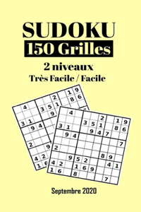 Sudoku 150 Grilles 2 Niveaux - Très Facile et Facile - Septembre 2020: Livre Sudoku pour Débutants Adultes et Ados - Un Cadeau à Offrir ou à Vous Offrir - Chaque mois 150 nouvelles grilles