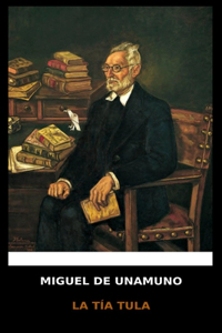 Miguel de Unamuno - La Tía Tula