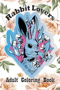 Rabbit Lovers Adult Coloring Book