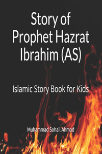 Story of Prophet Hazrat Ibrahim (AS)