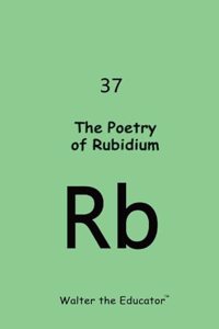 Poetry of Rubidium