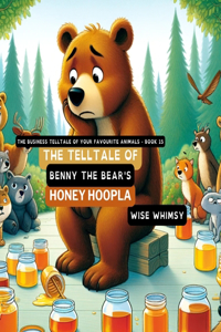 Telltale of Benny the Bear's Honey Hoopla