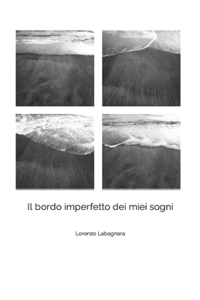 Il bordo imperfetto dei miei sogni