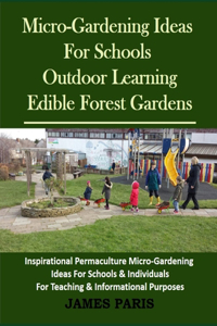 Micro-Gardening Ideas For Schools. Outdoor Learning & Edible Forest Gardens
