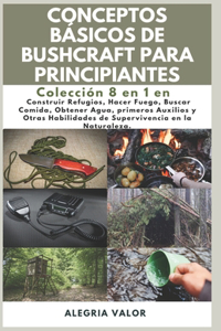 Conceptos Básicos de Bushcraft Para Principiantes