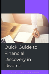 Quick Guide to Financial Discovery in Divorce