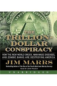The Trillion-Dollar Conspiracy
