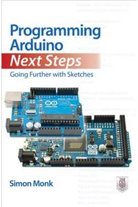 Programming Arduino Next Steps: Going Further with Sketches