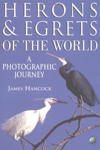 Herons and Egrets of the World: A Photographic Journey (Ap Natural World)