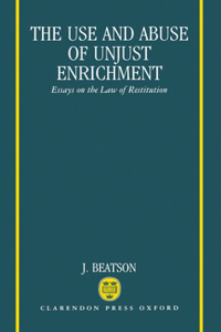 Use and Abuse of Unjust Enrichment