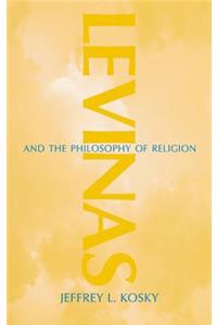 Levinas and the Philosophy of Religion