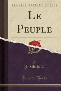 Le Peuple (Classic Reprint)