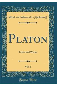 Platon, Vol. 1: Leben Und Werke (Classic Reprint)