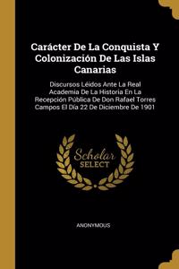 Carácter De La Conquista Y Colonización De Las Islas Canarias