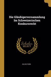 Gläubigerversammlung Im Schweizerischen Konkursrecht